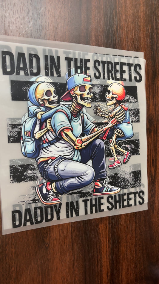 Dad in the streets Daddy in the sheets