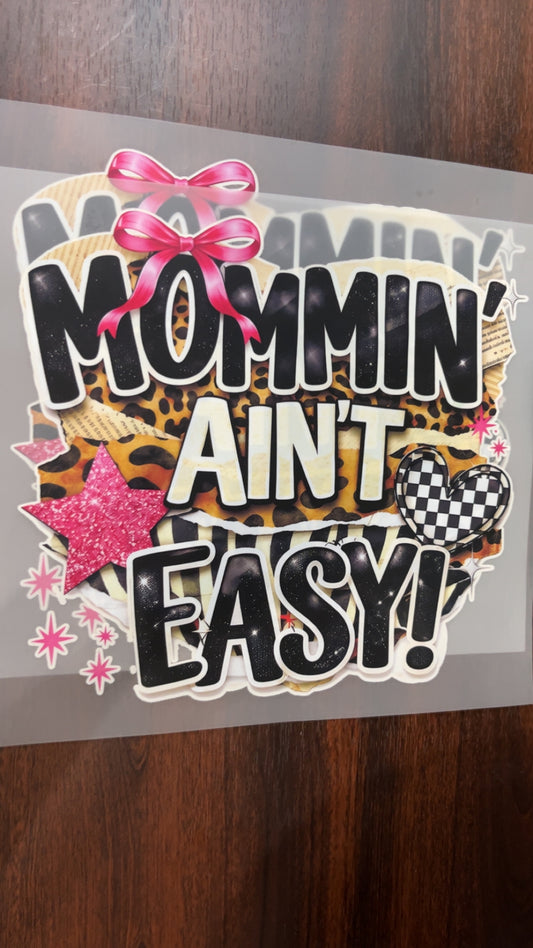 Mommin Ain’t Easy